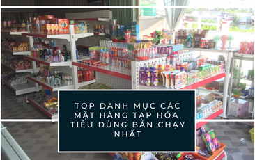 Các mặt hàng tạp hóa bán chạy nhất: Danh mục hàng tiêu dùng