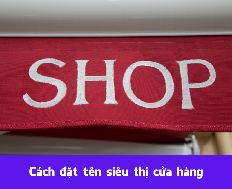Tên siêu thị mini hay và ấn tượng: Cách đặt tên dễ nhớ 2025