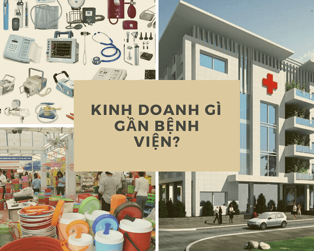 Kinh doanh gì gần bệnh viện giúp bạn thu lời cao?