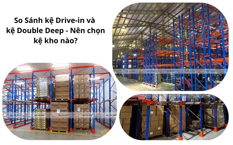 So Sánh kệ Drive-in và kệ Double Deep